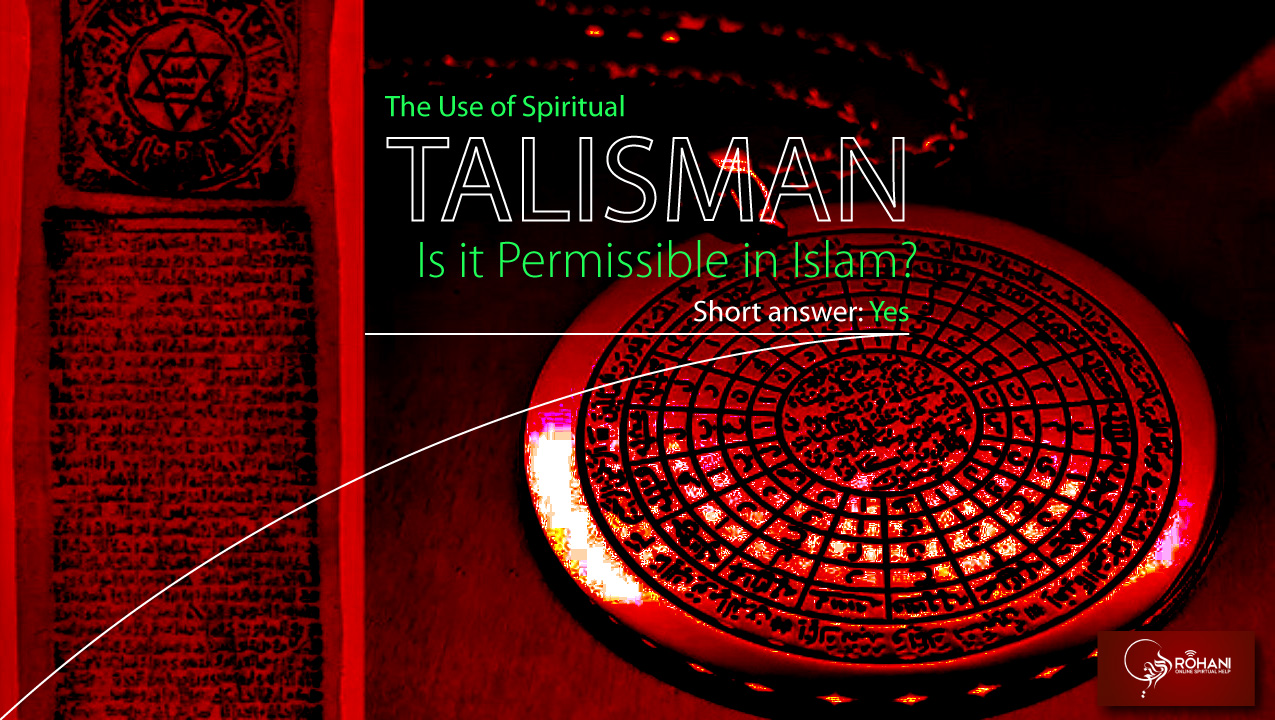 The Permeability and Use of Talisman In Islam