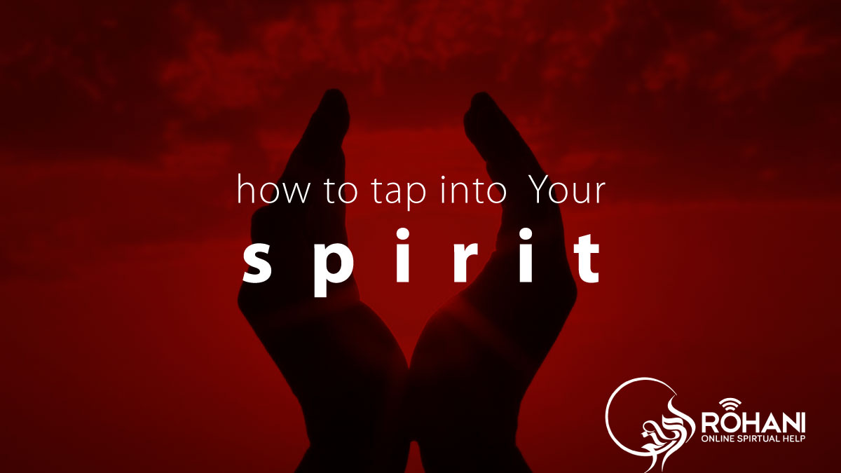 How to tap into your spirit